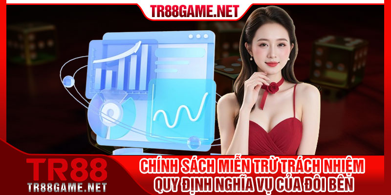 Chính sách miễn trừ trách nhiệm quy định nghĩa vụ của đôi bên