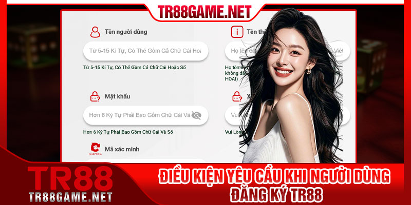 Điều kiện yêu cầu khi người dùng đăng ký Tr88