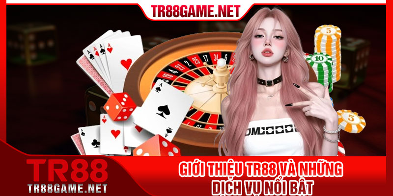 Giới thiệu Tr88 và những dịch vụ nổi bật