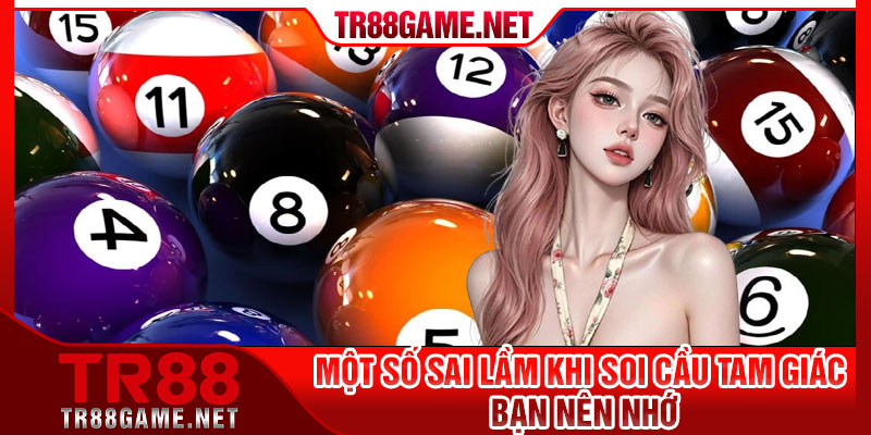 Một số sai lầm khi soi cầu tam giác bạn nên nhớ