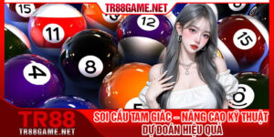 Soi Cau Tam Giac – Nang Cao Ky Thuat Du Doan Hieu Qua