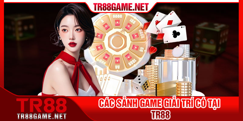 Các sảnh game giải trí có tại TR88