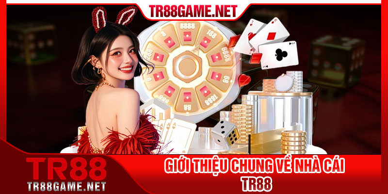 Giới thiệu chung về nhà cái TR88